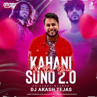 Kahani Suno 2.0 X It's You - ChillOut Mashup - DJ Akash Tejas