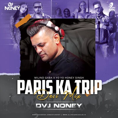 Paris Ka Trip (Desi Mix) - DVJ Noney