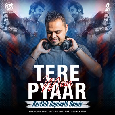 Tere Pyaar Mein (Remix) - Karthik Gopinath