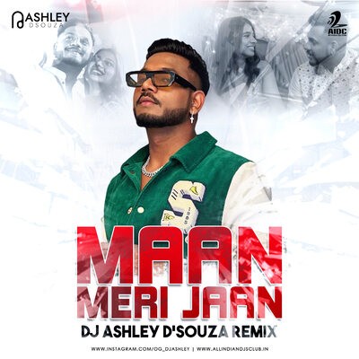 AIDC - Tu Maan Meri Jaan (Remix) - DJ ASHLEY D'SOUZA