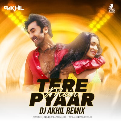 Tere Pyaar Mein (Remix) - DJ Akhil