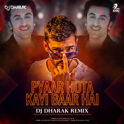 Pyaar Hota Kayi Baar Hai (Remix) - DJ Dharak