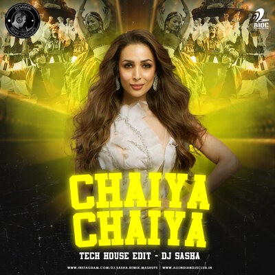 Chaiyya Chaiyya (Tech House Edit) - DJ Sasha