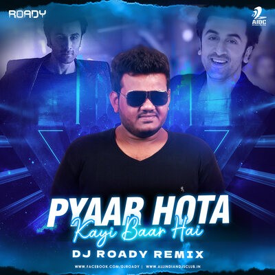 Pyaar Hota Kayi Baar Hai (Remix) - DJ Roady