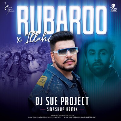 Roobaroo x Ilahi (Smashup) - DJ SUE PROJECT