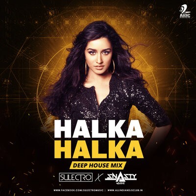 Halka Halka (Deep House Mix) - Sulectro & Snasty