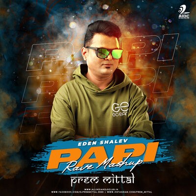 Papi (Rave Mashup) - Prem Mittal