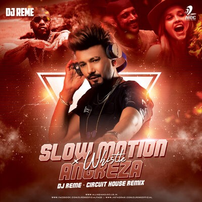 Slow Motion Angreza X Whistle (Circuit House Remix) - DJ Reme
