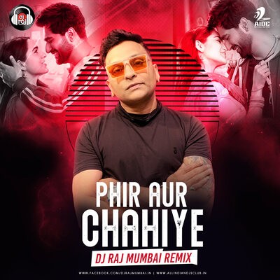 Phir Aur Kya Chahiye (Remix) - DJ Raj Mumbai