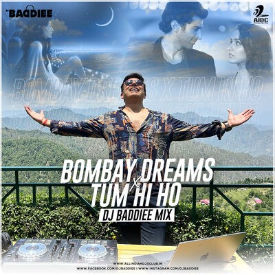 Bombay Dreams X Tum Hi Ho (Mix) - DJ Baddiee