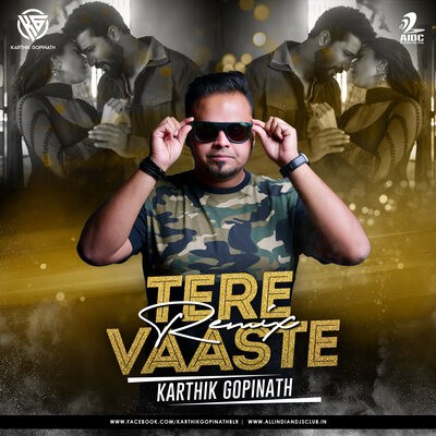 Tere Vaaste (Remix) - Karthik Gopinath