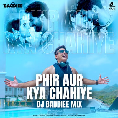 Phir Aur Kya Chahiye (Remix) - DJ Baddiee