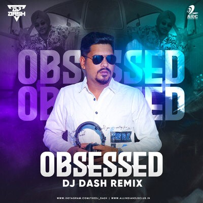 OBSESSED (REMIX) - DJ DASH