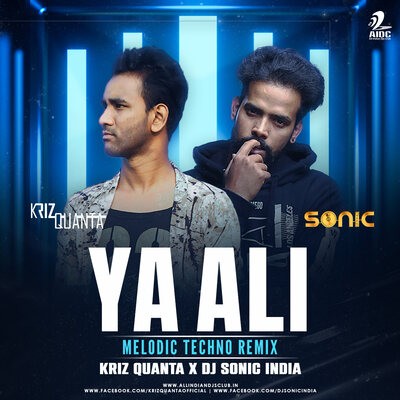 YA ALI ( MELODIC TECHNO REMIX) - DJ SONIC INDIA X KRIZ QUANTA