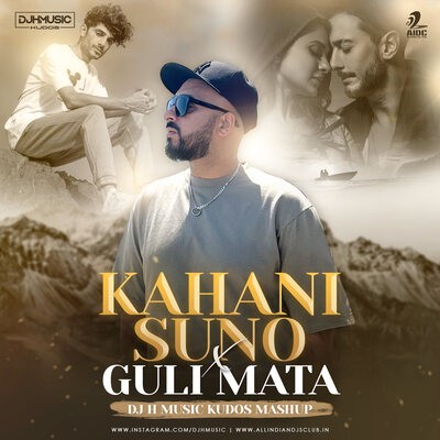 Kahani Suno X Guli Mata (Mashup) - DJ H Music Kudos