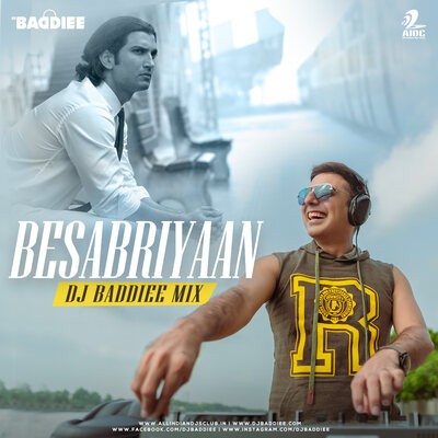 Besabriyaan - DJ Baddiee Mix