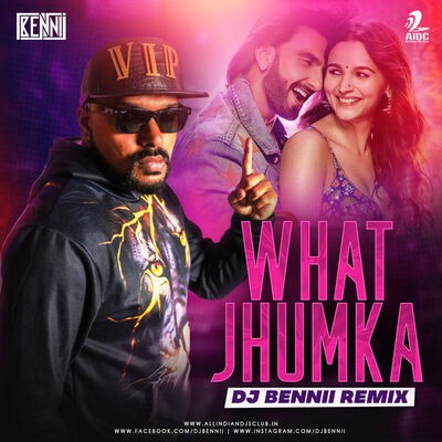 WHAT JHUMKA (REMIX) - DJ BENNII
