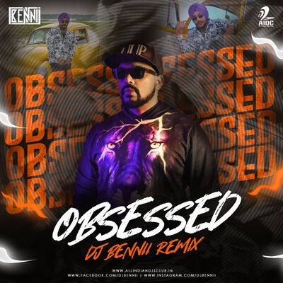 OBSESSED (REMIX) - DJ BENNII