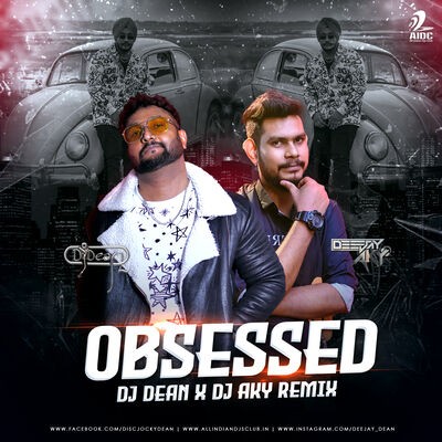 Obsessed (Remix) - DJ Dean X DJ AKY