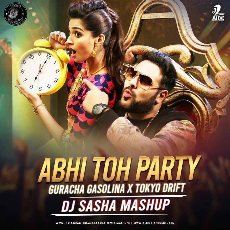 Abhi Toh Party X Guracha X Gasolina X Tokyo Drift  (Mashup) - DJ Sasha