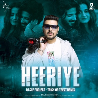 Heeriye (Trick or Treat Remix) - DJ Sue Project