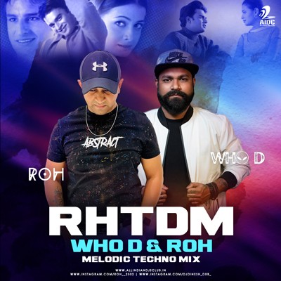 RHTDM (MELODIC TECHNO MIX) - WHO D & ROH