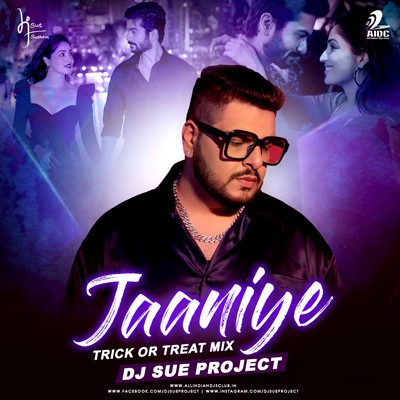 Jaaniye (Trick or Treat Mix) - DJ Sue Project