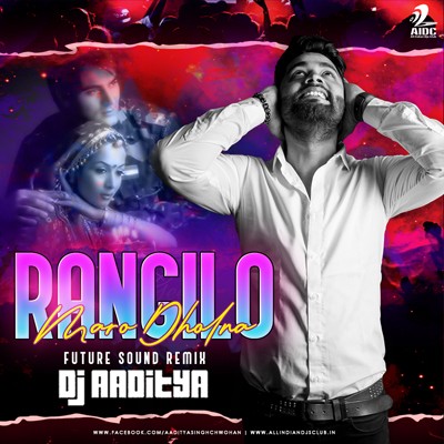 Rangilo Maro Dholna (Future Sound Remix) - DJ Aaditya