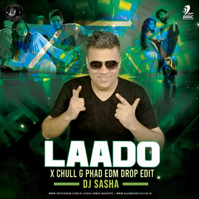 LAADO X CHULL (G PHAD EDM DROP EDIT) - DJ SASHA