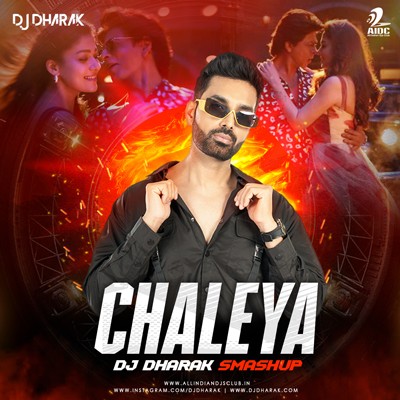 Chaleya (Smashup) - DJ Dharak