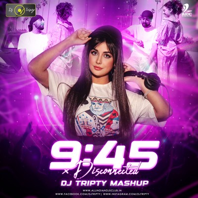 9 45 X Disconnected - DJ Tripti Dubai Mashup