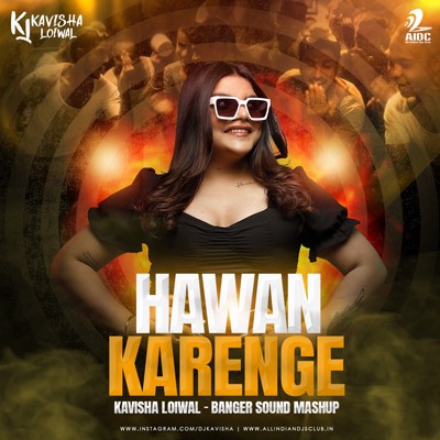 Hawan Karenge (Banger Sound Mashup) - Kavisha Loiwal