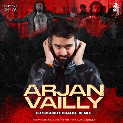 Arjan Vailly (Remix) - DJ Sushrut Chalke