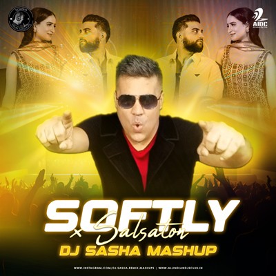 SOFTLY X SALSATON - DJ SASHA MASHUP