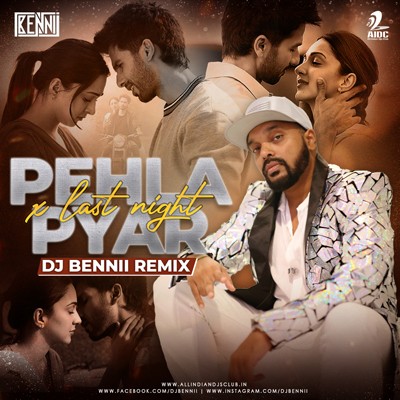 LAST NIGHT X PEHLA PYAR (REMIX) - DJ BENNII