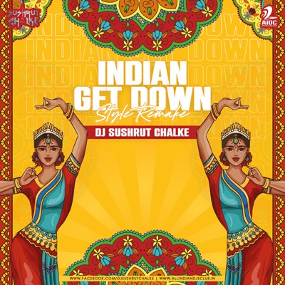 Indian Get Down Style Remake - DJ Sushrut Chalke
