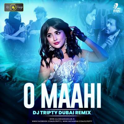 O Maahi (Remix) - DJ Tripty Dubai