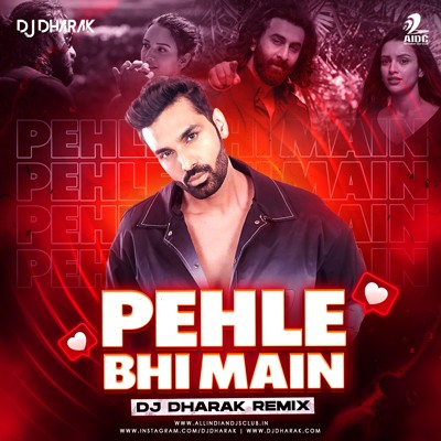 Pehle Bhi Main (Remix) - DJ Dharak