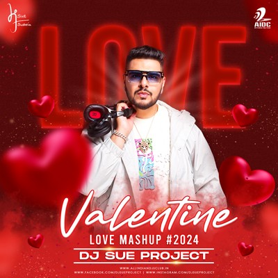 Valentine Love Mashup 2024 - DJ Sue Project