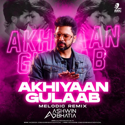 Akhiyan Gulab - Melodic Remix - Ashwin Bhatia