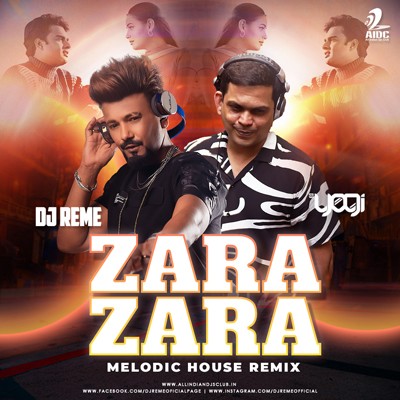 ZARA ZARA (MELODIC HOUSE REMIX) - DJ REME X DJ YOGI