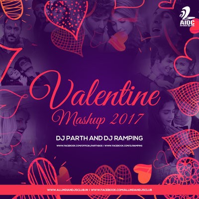 Valentine Mashup (2017) - Parth & DJ Ramping