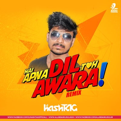 Hai Apna Dil To Awara - DJ Hashtag Remix