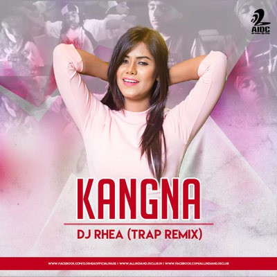 Kangna - DJ Rhea (Trap Remix)