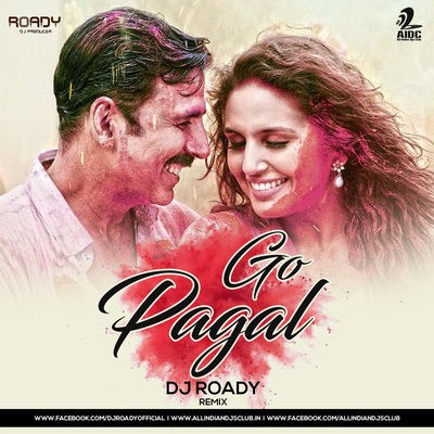 Go Pagal - DJ Roady Remix