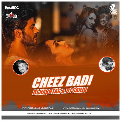 Cheez Badi - DJ HashTAG & DJ Sanju