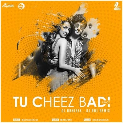 Cheez Badi Hai Mast - Dj Abhisek.Dj Raj Remix