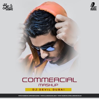 COMMERCIAL MASHUP - DJ DEVIL (DUBAI)