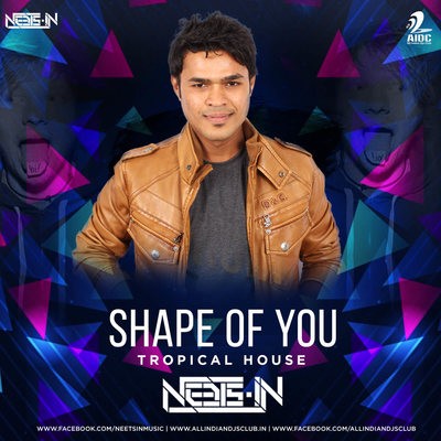 Shape Of You (Tropical House) - Neets-In