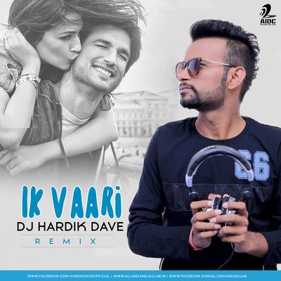 Ik Vaari Aa (Remix) - Dj Hardik Dave